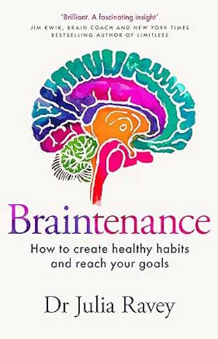 Braintenance - A Scientific Guide to Creating Healthy Habits and Reaching Your Goals